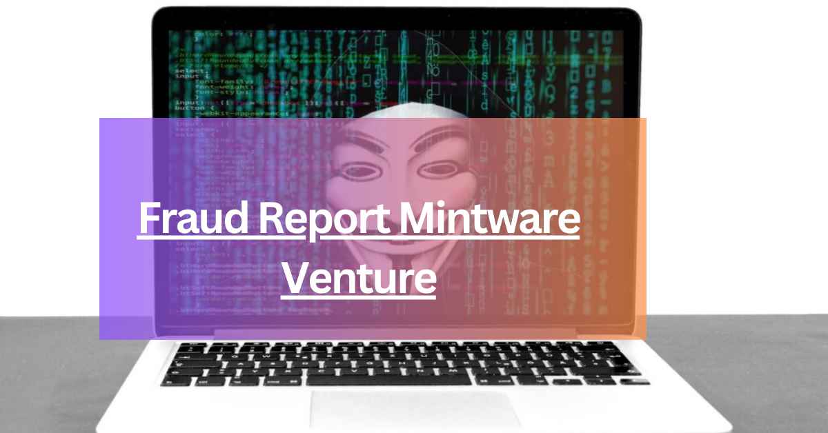 Fraud Report Mintware Venture