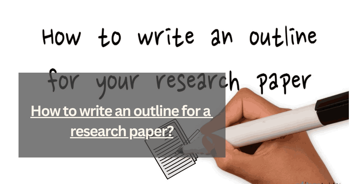 How to write an outline for a research paper