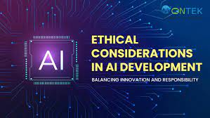 Ethical Considerations in AI Development: