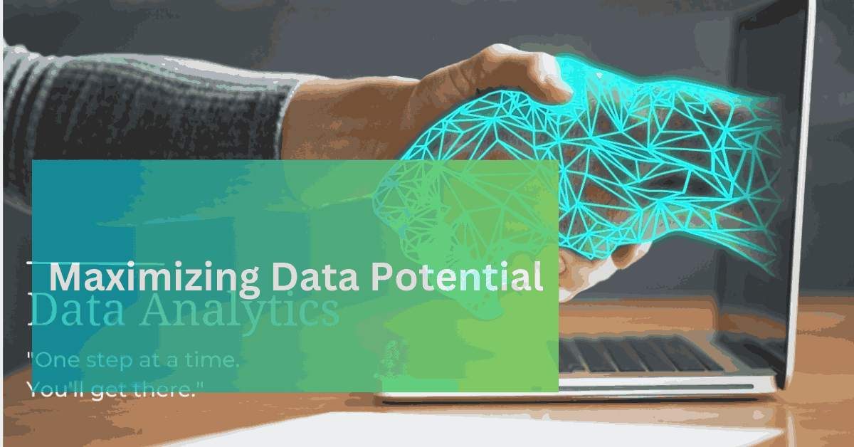 Maximizing Data Potential