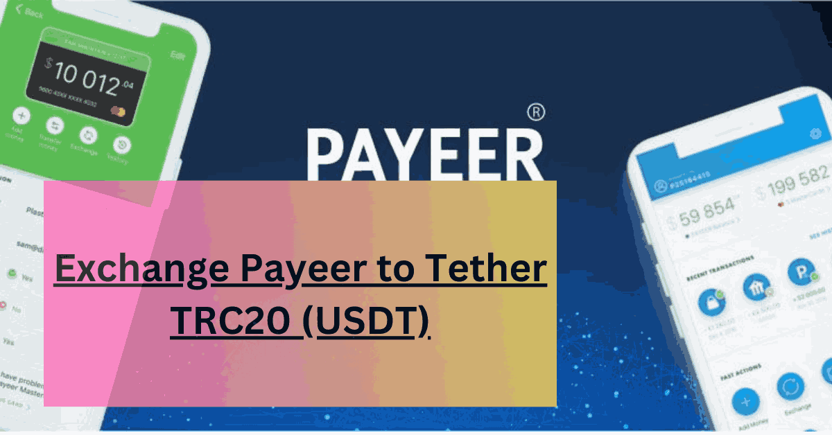 Exchange Payeer to Tether TRC20 (USDT)