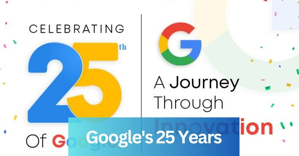 Google's 25 Years: A Journey of Innovation and Impact