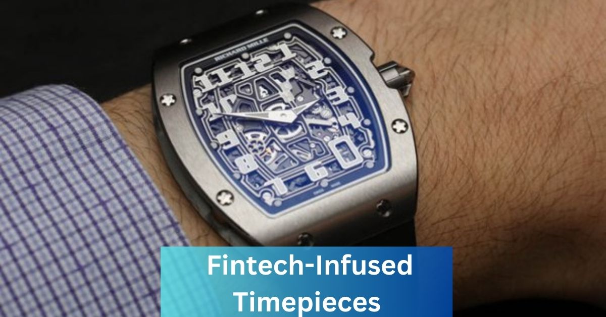 Richard Mille A Pioneer in Fintech-Infused Timepieces