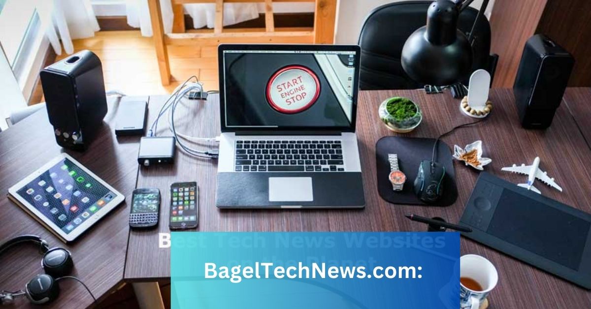 BagelTechNews.com: Your Source for the Latest in Tech