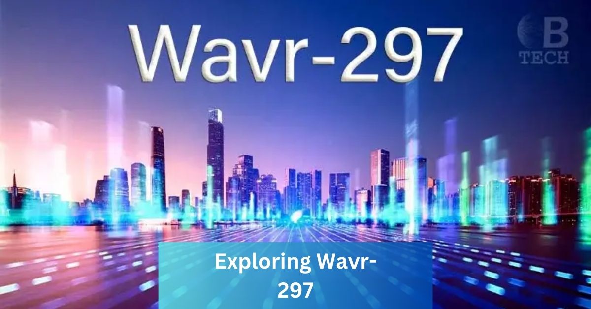 Exploring Wavr-297: