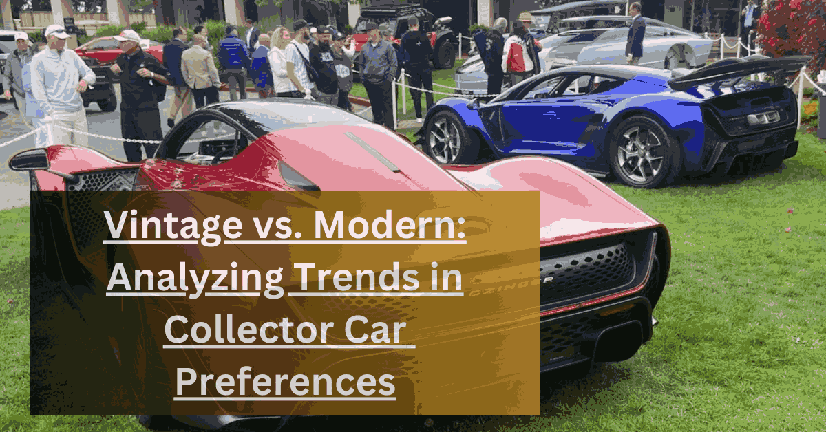 Vintage vs. Modern Analyzing Trends in Collector Car Preferences