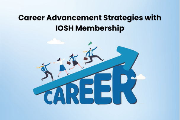 Career Advancement Strategies with IOSH Membership